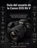 Guía Canon EOS R6 V User Guide