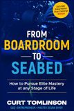 From Boardroom to Seabed: How to Pursue Elite Mastery at any Stage of Life