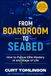 From Boardroom to Seabed: How to Pursue Elite Mastery at any Stage of Life