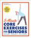 5-Minute Callisto Media Inc. Exercises for Seniors- 5-Minute Core Exercises for Seniors