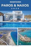 PAROS & NAXOS REISEFÜHRER 2026: Entdecken Sie die Inselperlen Griechenlands
