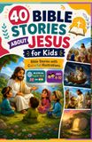 40 Bible Stories About Jesus for Kids: Bible Stories with Colorful Illustrations | Bilingual English–Hindi Edition | Ages 4–10