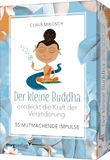 Der Mvg Moderne Vlgs. Ges. Der kleine Buddha entdeckt die Kraft der Veränderung - 55 mutmachende Impulse