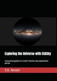 Exploring ESASky Exploring the Universe with ESASky: A practical guide to a multi-mission sky exploration portal