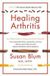 Healing Arthritis: Your 3-Step Guide to Conquering Arthritis Naturally