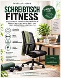 Schreibtisch-Fitness: Ein 12-Wochen-Trainingsplan für mehr Beweglichkeit und Kraft – und gegen die Folgen langen Sitzens
