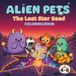 Alien Pets: The Last Star Seed – A Cute and Easy Coloring Book for Kids Ages 4–8