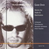 Roman Quartz Game Over-Works For Vio Violin & Electronics