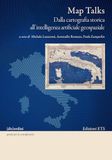 Map talks. Dalla cartografia storica all’intelligenza artificiale geospaziale