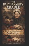 The Independently Published The Baby Farmer's Cradle
