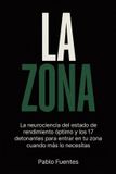La Libri GmbH La Zona: La neurociencia del estado de rendimiento óptimo y los 17 detonantes para entrar en tu zona cuando más lo necesitas Paperback