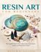 RESIN Independently Published RESIN ART for BEGINNERS Paperback