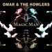 Magic Omar & The Howlers - Magic Man CD