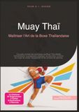 Muay Thaï: Maîtriser l'Art de la Boxe Thaïlandaise