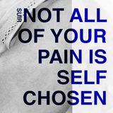 Not Suir - Not All Of Your Pain Is Self Chosen (CD)