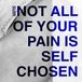 Not Suir - Not All Of Your Pain Is Self Chosen (CD)