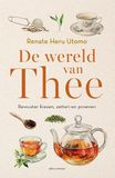 De wereld van thee: Bewuster kiezen, zetten en proeven