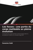Les Editions Notre Savoir Les fesses: une partie du corps malléable en pleine évolution