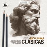 Esculturas Clásicas – Dibujo Artístico: 57 Modelos de Yesos para Perfeccionar tu Técnica de Volumen, Luz y Sombreado.
