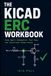 The KiCad The KiCad ERC Workbook: Draw Small Schematics That Pass the Electrical Rules Check