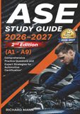 ASE Study Guide 2026-2027: Mastering the A-Series (A1-A9) - Comprehensive Practice Questions and Expert Strategies for Automotive Certification