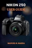 Nikon Z50 User Guide