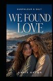 Sunphlour & Salt: We Found Love