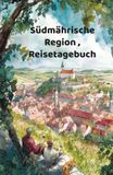 Südmährische Region Reisetagebuch