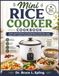 Mini Rice Cooker Cookbook