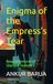 Enigma Independently Published Enigma of the Empress's Tear Paperback