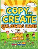 Copy and Create Coloring Book: Practice Pages for Early Coloring Skills Ages 5-6