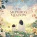 The Shepherd’s Meadow: Growing