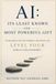 AI LEVEL FOUR: AI’s Least Known and Most Powerful Gift