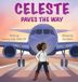 Celeste Courtney Kelly Books Celeste Paves the Way Hardcover