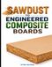 Sawdust to Engineered Composite Boards: A Guide to Turning Wood Residue into Panel Materials