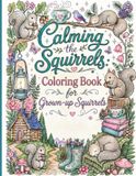 Calming the Squirrels Coloring Book for Grown-up Squirrels