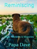 Reminiscing: Magic Moments & Memories