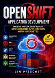 OpenShift Libri GmbH The Openshift Application Development & Engineering- OpenShift Application Development