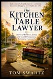 The Kitchen Table Lawyer: Stories of Kindness, Justice, and Second Chances in a Retirement Community