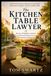 The Kitchen Table Lawyer: Stories of Kindness, Justice, and Second Chances in a Retirement Community