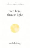 Even Here, There Is Light