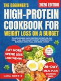 The Beginner’s High-Protein Cookbook For Weight Loss On A Budget
