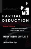 Libri GmbH Deduction partielle : Aperçu de la façon dont nous supposons la vérité, et comment ceux qui la connaissent l'utilisent. Broché