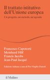 Il Mulino Il trattato istitutivo dell'Unione europea. Un progetto, un metodo, un'agenda Paperback