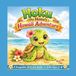 Hoku the Honu’s Hawaii Adventure: A Hawaii Travel Activity Book for Kids Ages 5–8