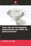 Vida útil da ferramenta diamantada em SPDT de policarbonato