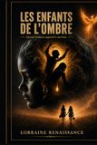 LES ENFANTS DE L'OMBRE: quand l'enfance apprend à survivre