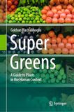 Super Greens: A Guide to Plants in the Human Context