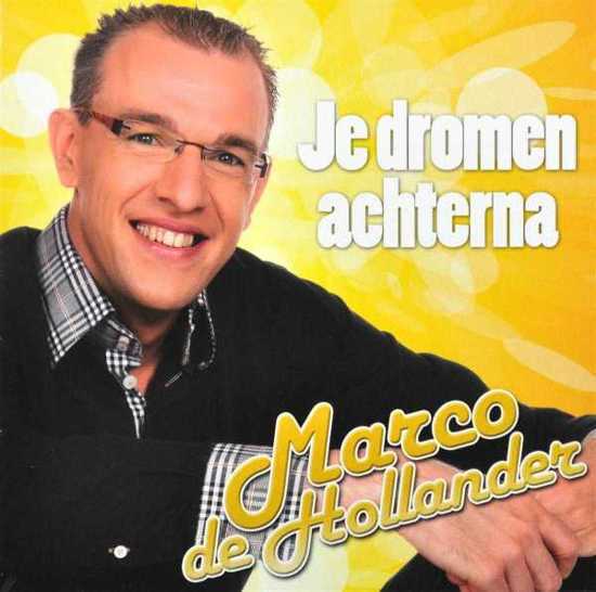 Marco de Hollander - Je Dromen Achterna