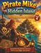 Pirate Mike and the Hidden Island: A Heartwarming Caribbean Adventure About Courage, Discovery, and Magical Treasure